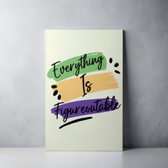 Home Decor Canvas Print Everything Is Figureoutable