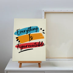 Home Decor Canvas Print Everything Is Figureoutable