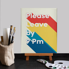 Please Leave By 9 Canvas Print