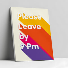 Please Leave By 9 Canvas Print