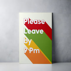 Please Leave By 9 Canvas Print