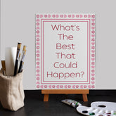 What's The Best That Could Happen Canvas Wall Art
