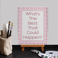 What's The Best That Could Happen Canvas Wall Art
