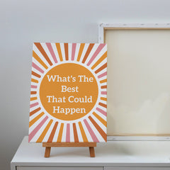 What's The Best That Could Happen Canvas Wall Art