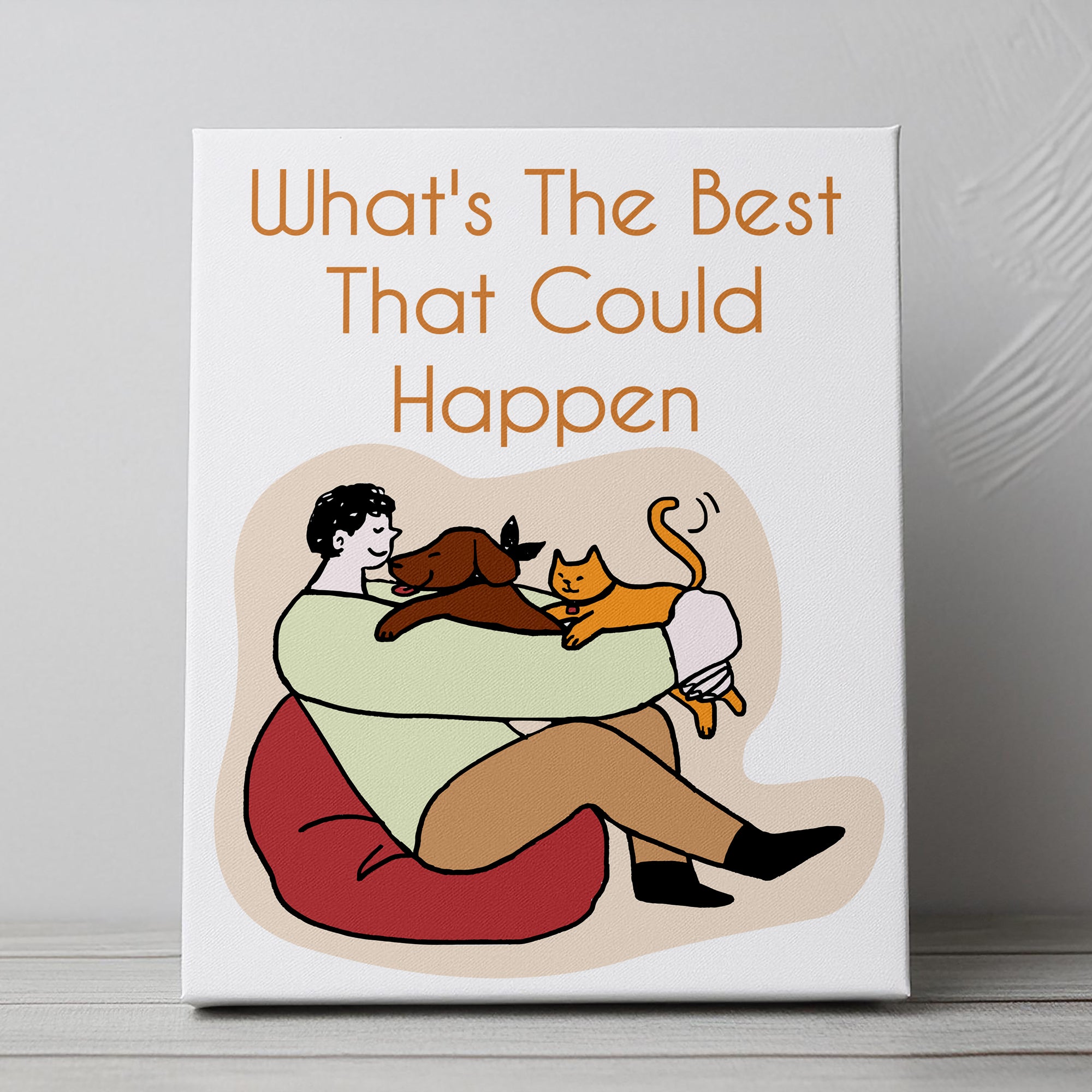 What's The Best That Could Happen Canvas Wall Art